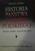 Historia państwa i prawa polskiego. Źródła prawa, sądownictwo