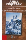 Feliks Koneczny o państwie i wartościach