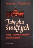 Fabryka świętych Kulisy i tajemnice procesów kanonizacyjnych