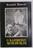 O Kazimierzu Morawskim
