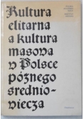 Kultura elitarna a kultura masowa późnego średniowiecza