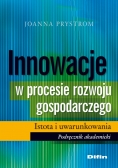 Innowacje w procesie rozwoju gospodarczego Istota i uwarunkowania