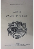 Jan III i Zamek w Olesku, reprint z 1935r.