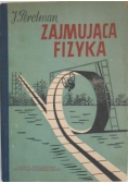 Zajmująca fizyka. Tom I
