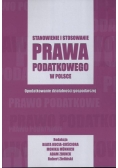 Stanowienie i stosowanie prawa podatkowego w Polsce