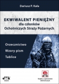 Ekwiwalent pieniężny dla członków Ochotniczych Straży Pożarnych. Orzecznictwo, wzory pism, tablice