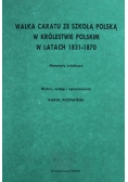 Walka caratu ze szkołą polską w Królestwie Polskim w latach 1831 do 1870