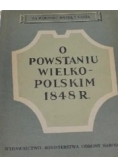 O Powstaniu Wielkopolskim 1848 r.