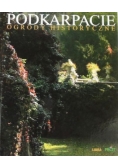 Podkarpacie. Ogrody historyczne
