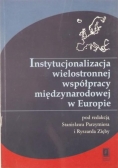 Instytucjonalizacja wielostronnej współpracy międzynarodowej w Europie