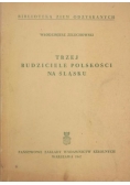 Trzej budziciele polskości na Śląsku, 1947 r.