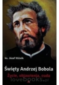 Święty Andrzej Bobola. Życie, objawienia, cuda