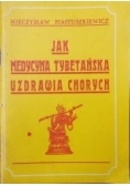 Jak medycyna tybetańska uzdrawia chorych, 1931r.