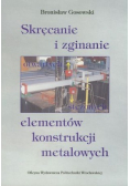 Skręcanie i zginanie elementów konstrukcji metalowych