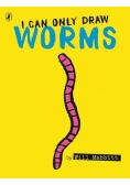 I Can Only Draw Worms