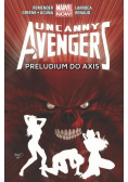 Uncanny Avengers Tom 5 Preludium do Axis