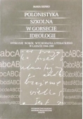 Polonistyka szkolna w gorsecie ideologii