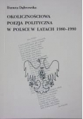 Okolicznościowa poezja polityczna w Polsce w latach 1980-1990