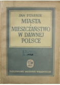 Miasta i Mieszczaństwo w Dawnej Polsce 1949 r.