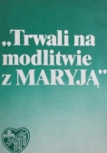 Trwali na modlitwie z Maryją