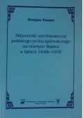 Aktywność wychowawcza polskiego ruchu śpiewaczego na Górnym Śląsku w latach 1848 - 1939