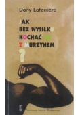Jak bez wysiłku kochać się z murzynem