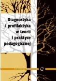 Diagnostyka i profilaktyka w teorii i praktyce pedagogicznej