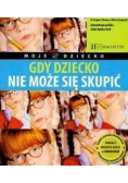 Gdy dziecko nie może się skupić