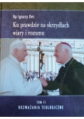 Ku prawdzie na skrzydłach wiary i rozumu Tom II