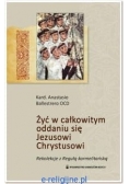 Żyć w całkowitym oddaniu się Jezusowi Chrystusowi