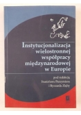 Instytucjonalizacja wielostronnej współpracy międzynarodowej w Europie