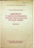 Emblematy w drukach polskich i Polski dotyczących XVI - XVIII wieku