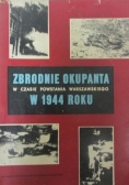 Zbrodnie okupanta w czasie Powstania Warszawskiego w 1944 roku