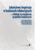 Jakościowe inspiracje w badaniach edukacyjnych – refleksje na marginesie projektów badawczych
