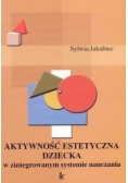 Aktywność estetyczna dziecka w zintegrowanym...