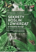Sekrety roślin i zwierząt w miejskiej dżungli
