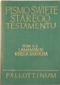 Pismo Święte starego testamentu tom X-2 lamentacje księga  Barucha
