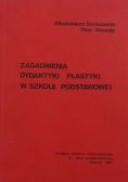 Zagadnienia dydaktyki plastyki w szkole podstawowej