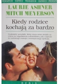 Ashner Laurie - Kiedy rodzice kochają za bardzo