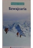 Podróże marzeń. Szwajcaria