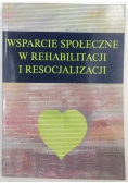 Wsparcie społeczne w rehabilitacji i resocjalizacji
