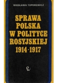 Sprawa Polska w polityce rosyjskiej 1914 - 1917