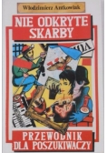 Nie odkryte skarby Przewodnik dla poszukiwaczy