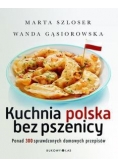 Kuchnia polska bez pszenicy. 300 przepisów