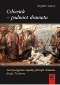 Człowiek - podmiot dramatu