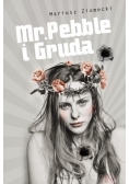 Mr. Pebble i Gruda
