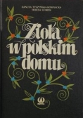 Starek Teresa,   - Zioła w polskim domu / Przewodnik do oznaczania roślin