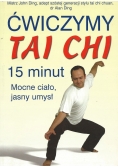 Ćwiczymy Tai Chi: 15 minut: Mocne ciało, jasny umysł