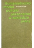 Humanistyczny model polityki personalnej w zakładzie pracy