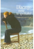 Dlaczego mnie to spotkało?